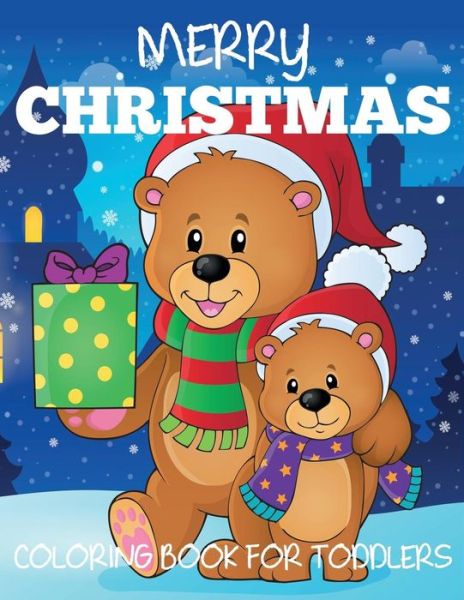 Merry Christmas Coloring Book for Toddlers - Blue Wave Press - Książki - Blue Wave Press - 9781949651294 - 8 grudnia 2018