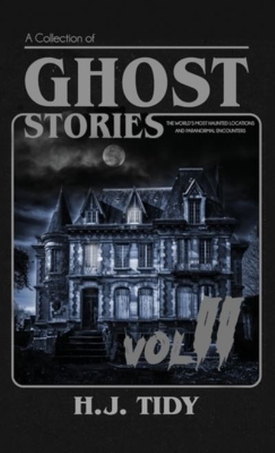 Cover for H. J. Tidy · Ghost Stories Vol II (Hardcover Book) (2022)