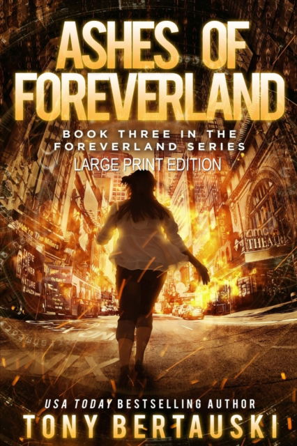 Cover for Tony Bertauski · Ashes of Foreverland (Large Print Edition): A Science Fiction Thriller - Foreverland (Taschenbuch) [Large type / large print edition] (2019)