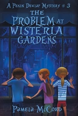 Cover for Pamela McCord · The Problem At Wisteria Gardens (Hardcover Book) (2021)