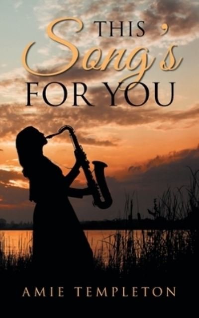 Cover for Amie Templeton · This Song's For You (Paperback Book) (2020)