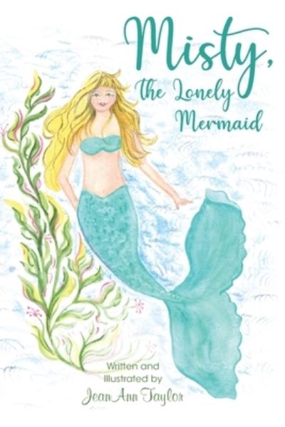 Cover for JeanAnn Taylor · Misty, the Lonely Mermaid (N/A) (2021)