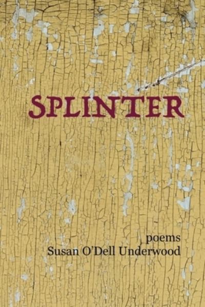 Cover for Susan O'Dell Underwood · Splinter (Buch) (2023)