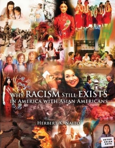 Cover for Herbert K. Naito · Why Does Racism Still Exist in America with Asian Americans (Bok) (2022)