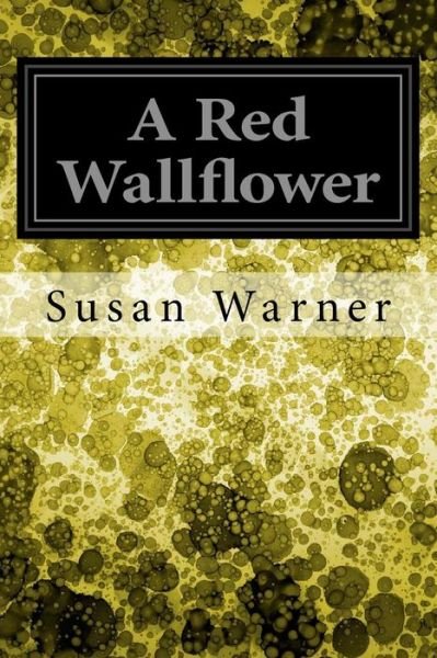 Cover for Executive Director Curator Susan Warner · A Red Wallflower (Taschenbuch) (2017)