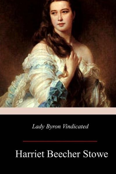 Cover for Professor Harriet Beecher Stowe · Lady Byron Vindicated (Pocketbok) (2017)