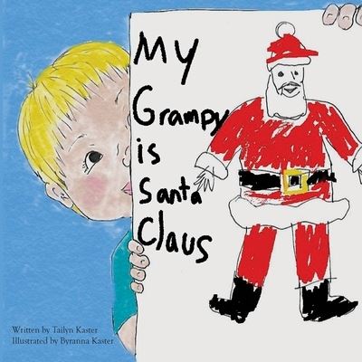 Cover for Tailyn Kaster · My Grampy is Santa Claus (Paperback Book) (2017)