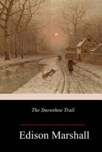 Cover for Edison Marshall · The Snowshoe Trail (Paperback Book) (2017)