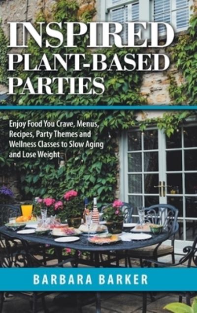 Cover for Barbara Barker · Inspired Plant-Based Parties (Hardcover Book) (2019)