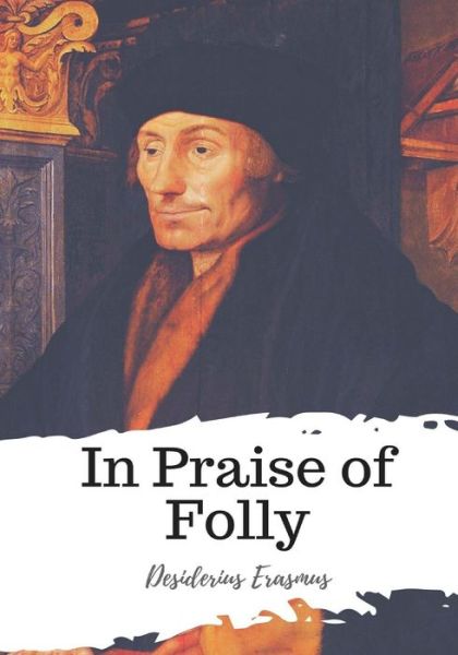 Cover for Desiderius Erasmus · In Praise of Folly (Paperback Book) (2018)