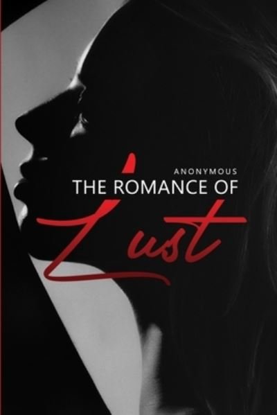The Romance of Lust - Anonymous - Books - OMNI Publishing - 9781989631294 - December 21, 2019
