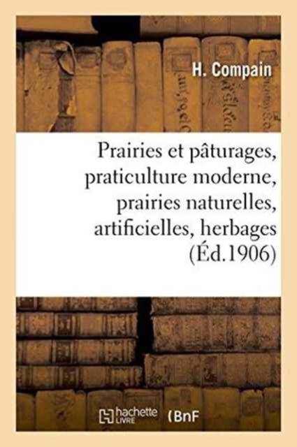 Cover for Compain · Prairies Et Paturages: Praticulture Moderne: Prairies Naturelles, Prairies Artificielles, (Pocketbok) (2016)