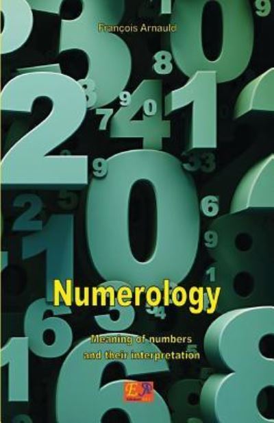 Cover for François Arnauld · Numerology - Meaning of numbers and their interpretation (Paperback Book) (2015)