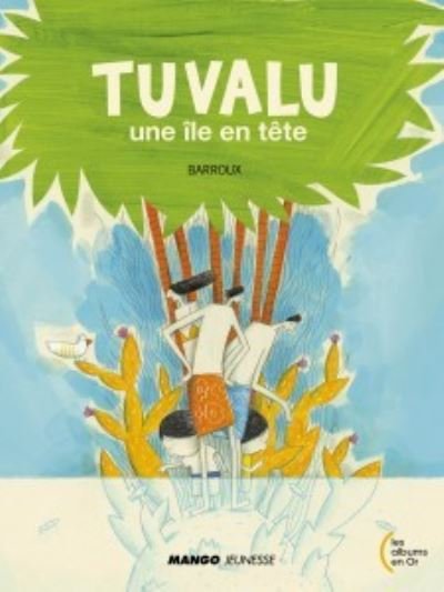 Cover for Barroux · Tuvalu ! Une ile en tete (Innbunden bok) (2018)