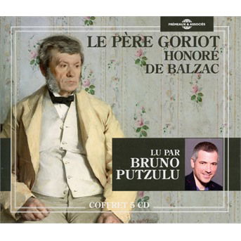 Cover for Balzac / Putzulu · Le Pere Goriot (CD) (2017)