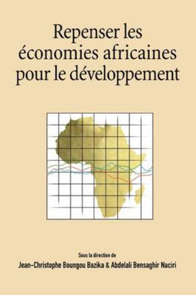 Repenser Les Economies Africaines Pour Le Developpement - Jean-christophe Bazika - Böcker - Codesria - 9782869783294 - 2011