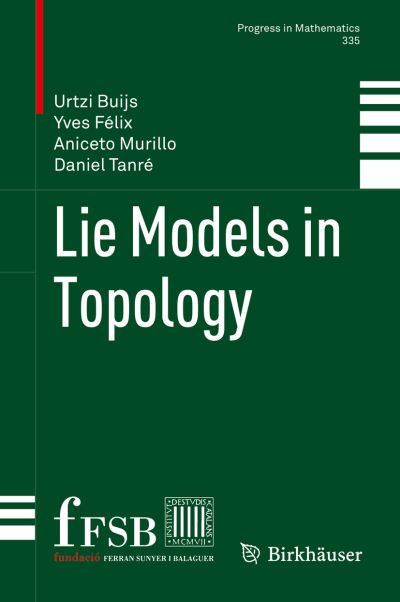 Lie Models in Topology - Progress in Mathematics - Urtzi Buijs - Bøger - Springer Nature Switzerland AG - 9783030544294 - 16. december 2020