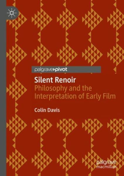 Cover for Colin Davis · Silent Renoir: Philosophy and the Interpretation of Early Film (Paperback Book) [1st ed. 2021 edition] (2022)
