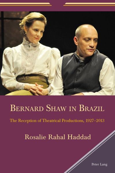 Cover for Rosalie Rahal Haddad · Bernard Shaw in Brazil: The Reception of Theatrical Productions, 1927-2013 (Paperback Book) [New edition] (2016)