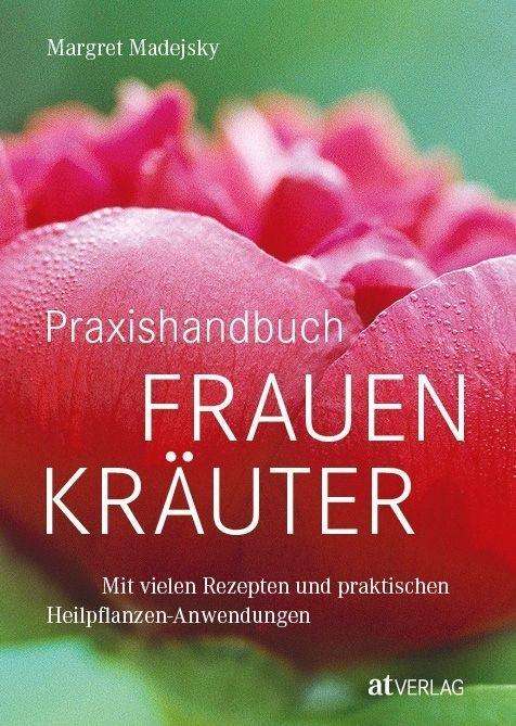 Cover for Madejsky · Praxishandbuch Frauenkräuter (Book)