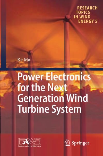 Cover for Ke Ma · Power Electronics for the Next Generation Wind Turbine System - Research Topics in Wind Energy (Pocketbok) [Softcover reprint of the original 1st ed. 2015 edition] (2016)