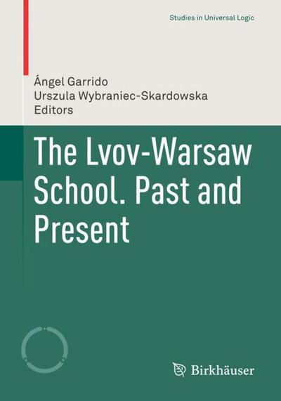 Cover for The Lvov-Warsaw School. Past and Present - Studies in Universal Logic (Hardcover Book) [1st ed. 2018 edition] (2018)