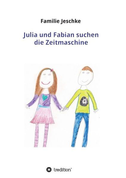 Cover for Jeschke · Julia und Fabian suchen die Zei (Book) (2020)