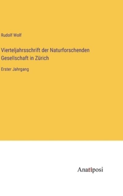 Cover for Rudolf Wolf · Vierteljahrsschrift der Naturforschenden Gesellschaft in Zürich (Hardcover Book) (2023)