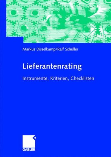 Cover for Marcus Disselkamp · Lieferantenrating: Instrumente, Kriterien, Checklisten (Hardcover Book) [German, 2004 edition] (2004)