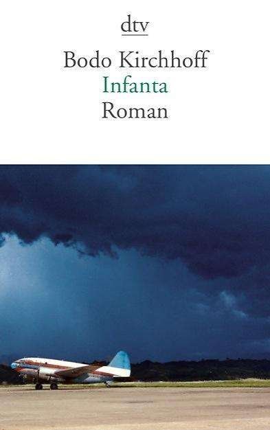 Cover for Bodo Kirchhoff · Dtv.14029 Kirchhoff:infanta (Book)