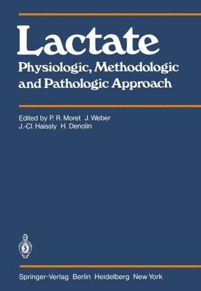 Cover for P R Moret · Lactate: Physiologic, Methodologic and Pathologic Approach (Paperback Book) (1980)