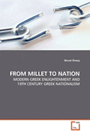 Cover for Murat Önsoy · From Millet to Nation: Modern Greek Enlightenment and 19th Century Greek Nationalism (Paperback Book) (2009)