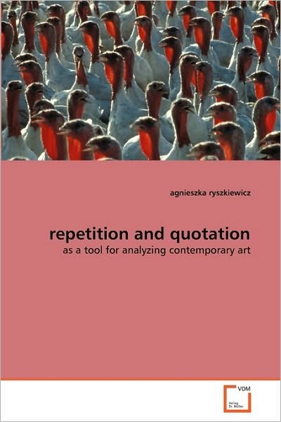 Cover for Agnieszka Ryszkiewicz · Repetition and Quotation: As a Tool for Analyzing Contemporary Art (Paperback Book) (2010)
