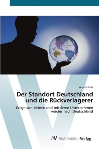 Cover for Schulz · Der Standort Deutschland und die (Book) (2012)