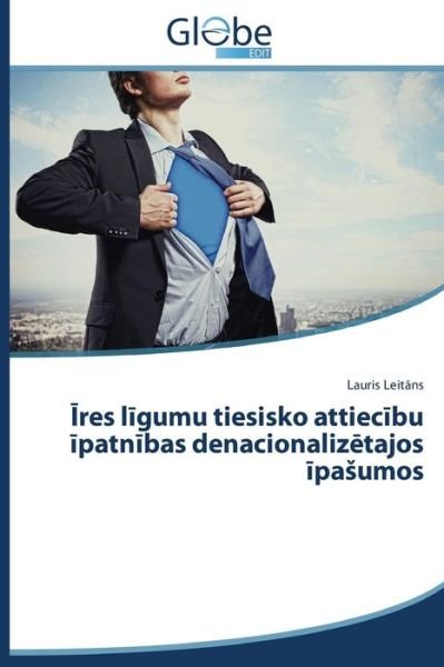 Cover for Lauris Leitans · Ires Ligumu Tiesisko Attiecibu Ipatnibas Denacionalizetajos Ipasumos (Pocketbok) [Latvian edition] (2014)