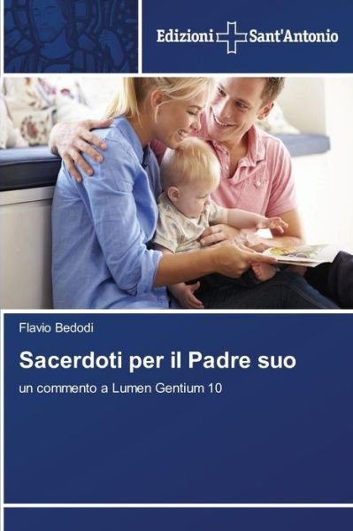 Cover for Flavio Bedodi · Sacerdoti Per Il Padre Suo: Un Commento a Lumen Gentium 10 (Pocketbok) [Italian edition] (2014)