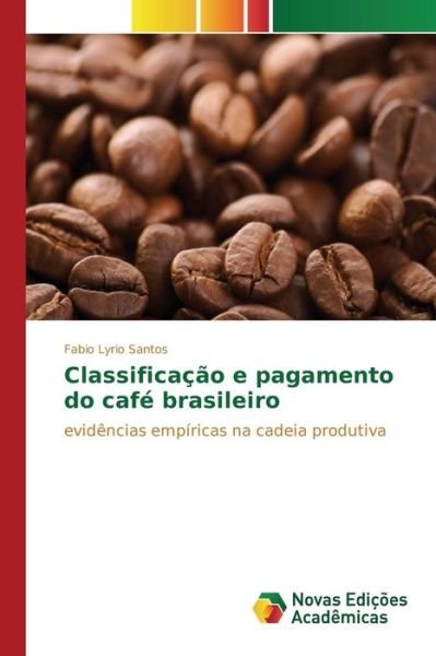 Cover for Lyrio Santos Fabio · Classificacao e pagamento do cafe brasileiro (Paperback Bog) (2015)
