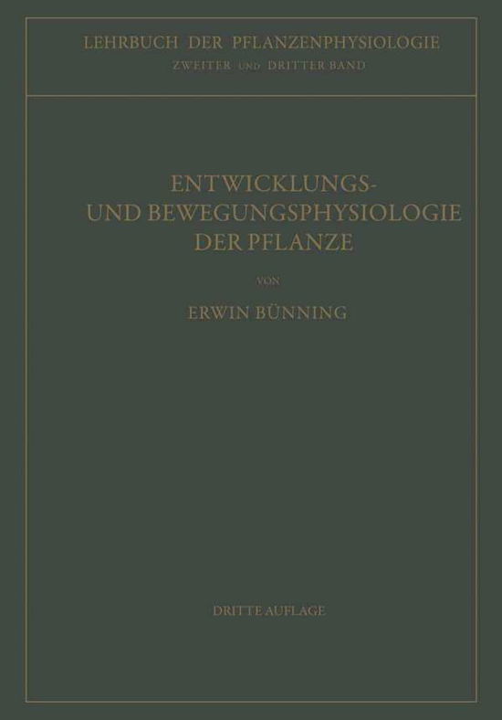 Cover for Erwin Bunning · Entwicklungs- Und Bewegungsphysiologie Der Pflanze (Taschenbuch) [3rd 3. Aufl. 1953. Softcover Reprint of the Origin edition] (2013)