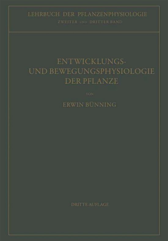 Cover for Erwin Bunning · Entwicklungs- Und Bewegungsphysiologie Der Pflanze (Taschenbuch) [3rd 3. Aufl. 1953. Softcover Reprint of the Origin edition] (2013)
