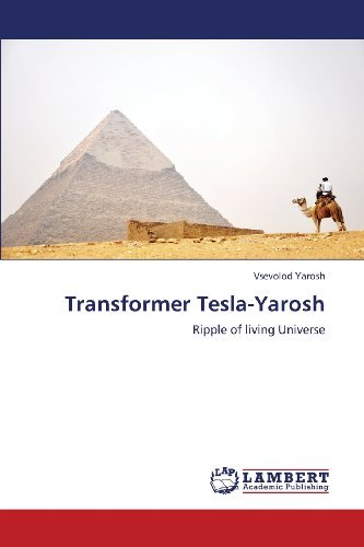 Transformer Tesla-yarosh: Ripple of Living Universe - Vsevolod Yarosh - Books - LAP LAMBERT Academic Publishing - 9783659378294 - April 24, 2013