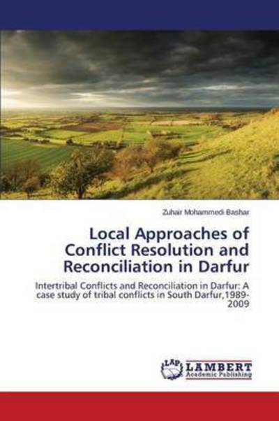 Cover for Bashar Zuhair Mohammedi · Local Approaches of Conflict Resolution and Reconciliation in Darfur (Paperback Book) (2015)