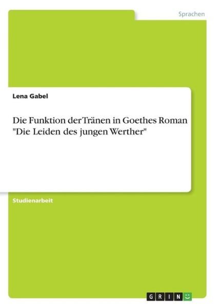 Cover for Gabel · Die Funktion der Tränen in Goethe (Book)