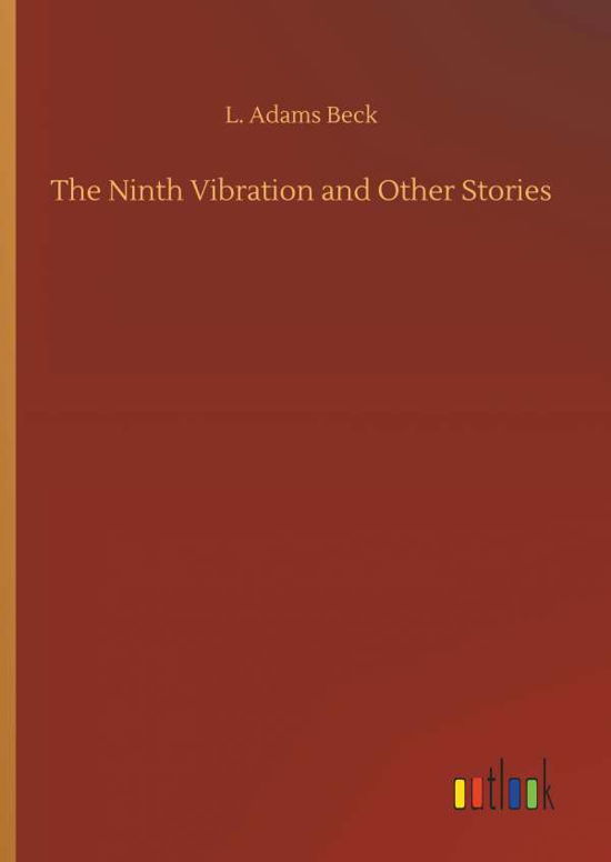 The Ninth Vibration and Other Stor - Beck - Bücher -  - 9783734084294 - 25. September 2019
