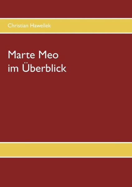 Marte Meo im Überblick - Hawellek - Książki -  - 9783741224294 - 31 stycznia 2017