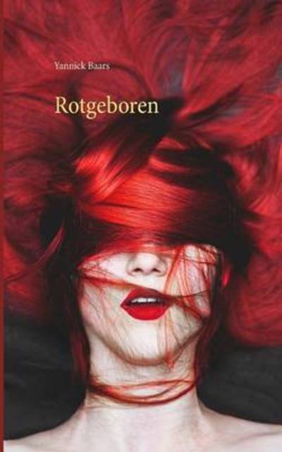Cover for Baars · Rotgeboren (Book) (2016)