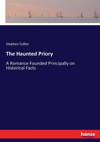 The Haunted Priory - Cullen - Książki -  - 9783744674294 - 8 marca 2017