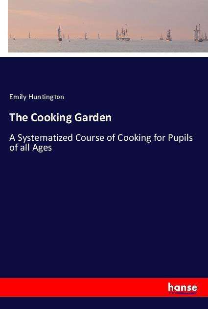 Cover for Huntington · The Cooking Garden (Book)