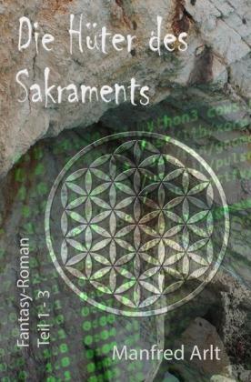 Die Hüter des Sakraments - Arlt - Books -  - 9783750288294 - 