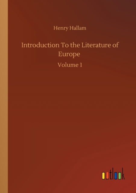Cover for Henry Hallam · Introduction To the Literature of Europe: Volume 1 (Paperback Book) (2020)