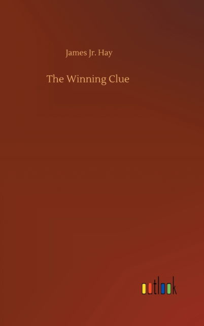 The Winning Clue - James Hay - Books - Outlook Verlag - 9783752367294 - July 29, 2020